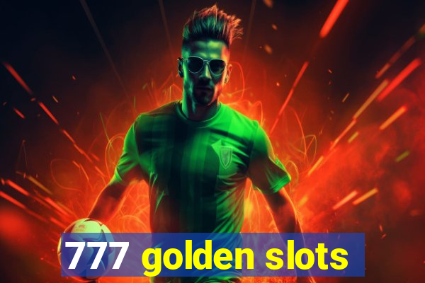 777 golden slots